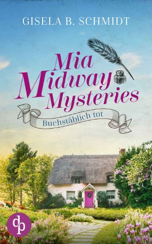 [Mia Midway Mysteries 01] • Buchstäblich tot